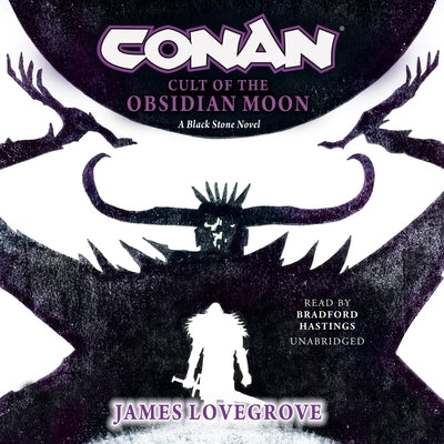 Conan: Cult of the Obsidian Moon by Lovegrove, James