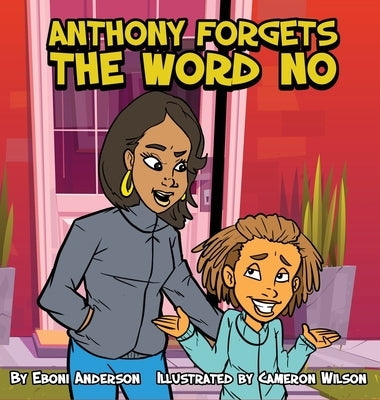 Anthony Forgets The Word No by Anderson, Eboni