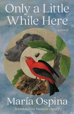 Only a Little While Here by Ospina, María