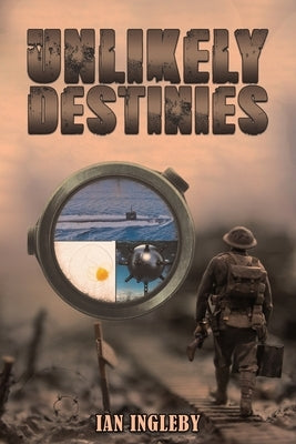 Unlikely Destinies by Ingleby, Ian