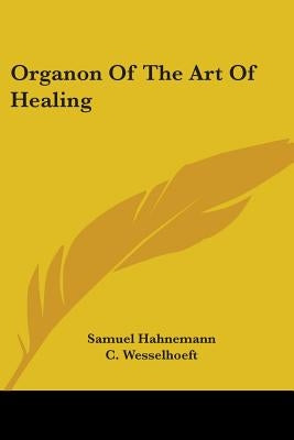 Organon Of The Art Of Healing by Hahnemann, Samuel