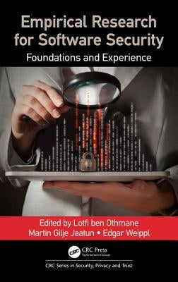 Empirical Research for Software Security: Foundations and Experience by Ben Othmane, Lotfi