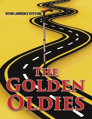 The Golden Oldies by Kyeyune, Kevin Lawrence