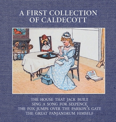 A First Collection of Caldecott by Caldecott, Randolph