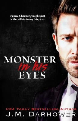 Monster in His Eyes by Darhower, J. M.