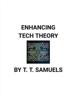 Enhancing Tech Theory by Samuels, T. T.