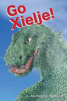 Go Xielje! by Kraus, J. Anthony