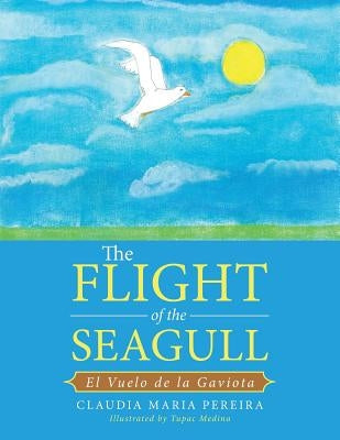 The Flight of the Seagull: El Vuelo de la Gaviota by Pereira, Claudia Maria