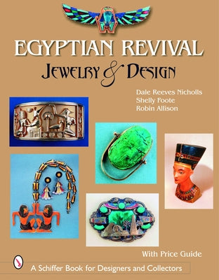 Egyptian Revival Jewelry & Design by Nicholls, Dale Reeves