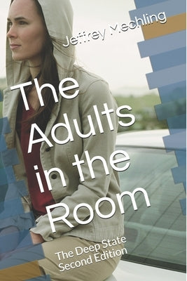 The Adults in the Room: The Deep State Second Edition by Ryder, Kathleen