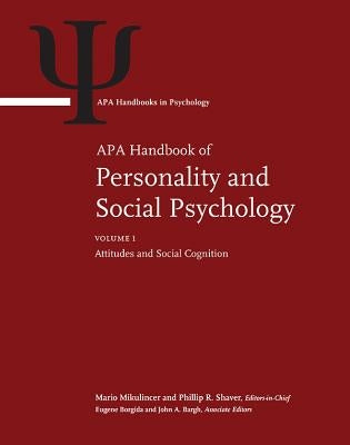 APA Handbook of Personality and Social Psychology: Volume 1: Attitudes and Social Cognition Volume 2: Group Processes Volume 3: Interpersonal Relation by Mikulincer, Mario