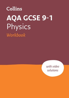 Aqa GCSE 9-1 Physics Workbook: Ideal for Home Learning, 2022 and 2023 Exams by A-Z Maps