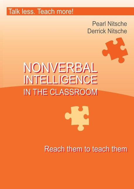 Intelligence in the Classroom - Reach them to teach them by Nitsche, Derrick
