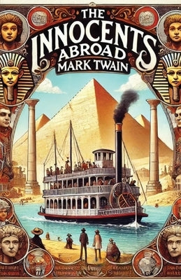 The Innocents Abroad(Illustrated) by Twain, Mark
