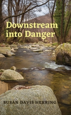 Downstream into Danger by Herring, Susan Davis