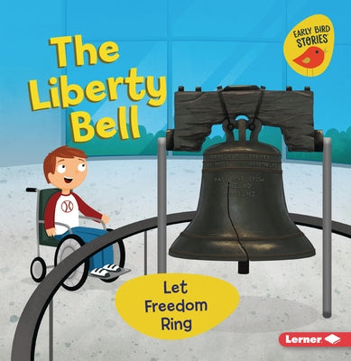 The Liberty Bell: Let Freedom Ring by Rustad, Martha E. H.