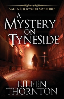 A Mystery On Tyneside by Thornton, Eileen