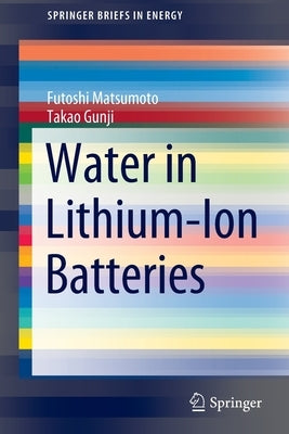 Water in Lithium-Ion Batteries by Matsumoto, Futoshi
