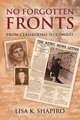 No Forgotten Fronts: From Classrooms to Combat by Shapiro, Lisa K.
