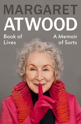Book of Lives: A Memoir of Sorts by Atwood, Margaret