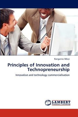 Principles of Innovation and Technopreneurship by Mbizi, Rangarirai