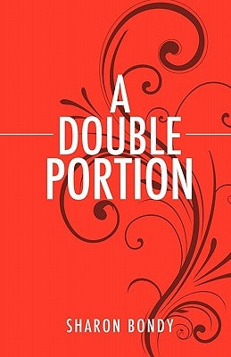 A Double Portion by Bondy, Sharon