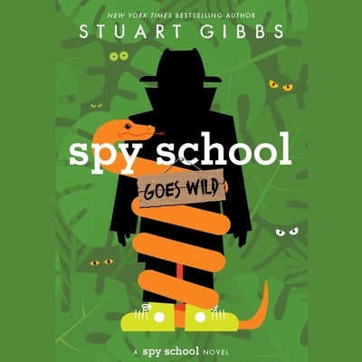 Spy School Goes Wild by Gibbs, Stuart