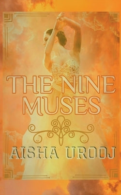 The Nine Muses by Urooj, Aisha
