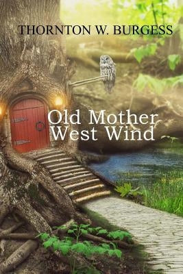 Old Mother West Wind by Burgess, Thornton W.