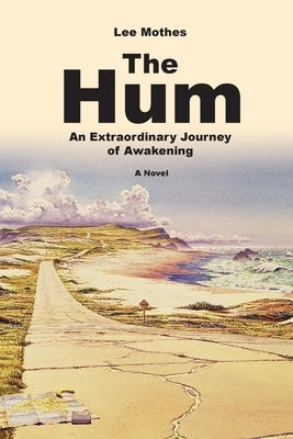 The Hum: An Extraordinary Journey of Awakening by Mothes, Lee