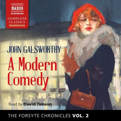 The Forsyte Chronicles, Vol. 2: A Modern Comedy by Galsworthy, John