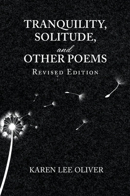 Tranquility, Solitude, and Other Poems by Oliver, Karen Lee