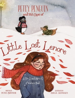 Petey Penguin and the Case of Little Lost Lenore: A Dr Q. and Nurse Q. Children's Book by Quintieri, Peter