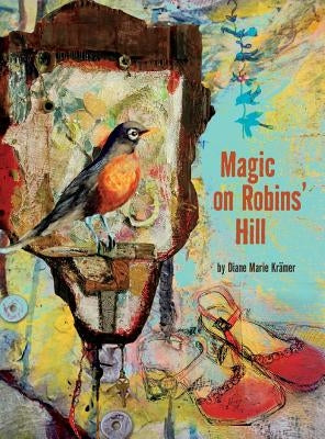 Magic on Robins' Hill by Krämer, Diane Marie