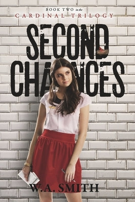 Second Chances: Book Two in the Cardinal Trilogyvolume 2 by Smith, W. A.