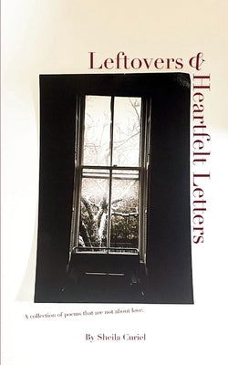 Leftovers & Heartfelt Letters by Curiel, Sheila