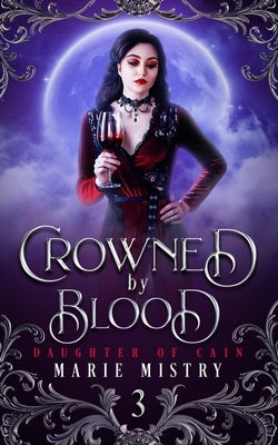 Crowned by Blood by Mistry