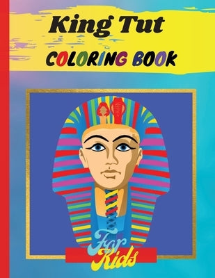 King Tut Coloring Book: An Artist's Coloring Book by Tudor