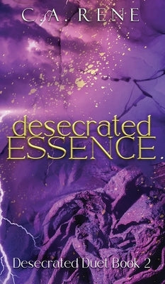 Desecrated Essence by Rene, C. a.