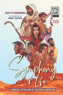 Symphony of Life: A Musical Retelling of the Good Samaritan by Figueiredo, Manuel