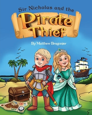 Sir Nicholas and the Pirate Thief by Bragunier, Matthew