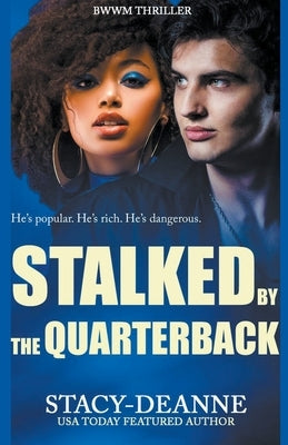Stalked by the Quarterback by Stacy-Deanne