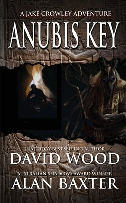Anubis Key: A Jake Crowley Adventure by Wood, David