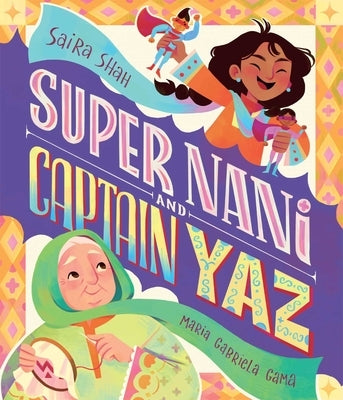 Super Nani and Captain Yaz by Shah, Saira