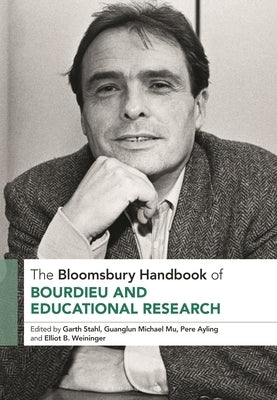 The Bloomsbury Handbook of Bourdieu and Educational Research by Stahl, Garth
