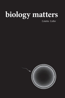 Biology Matters by Colfer, Colette