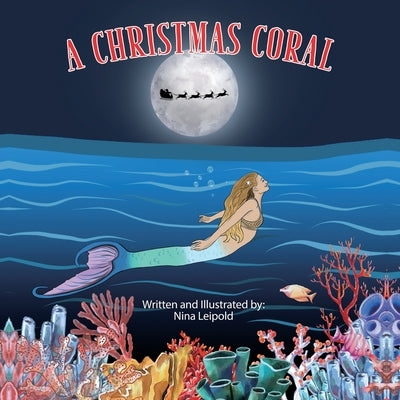 The Christmas Coral by Leipold, Nina
