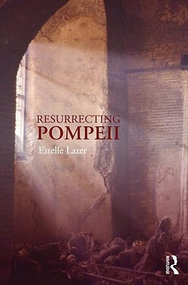 Resurrecting Pompeii by Lazer, Estelle