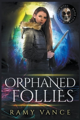 Orphaned Follies by Vance, R. E.