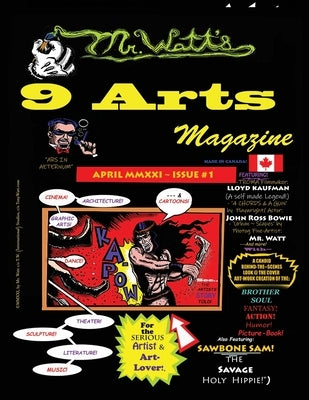 9 Arts Magazine: #1 - For the serious Artists & Art-Lover in Mind! by Watt
